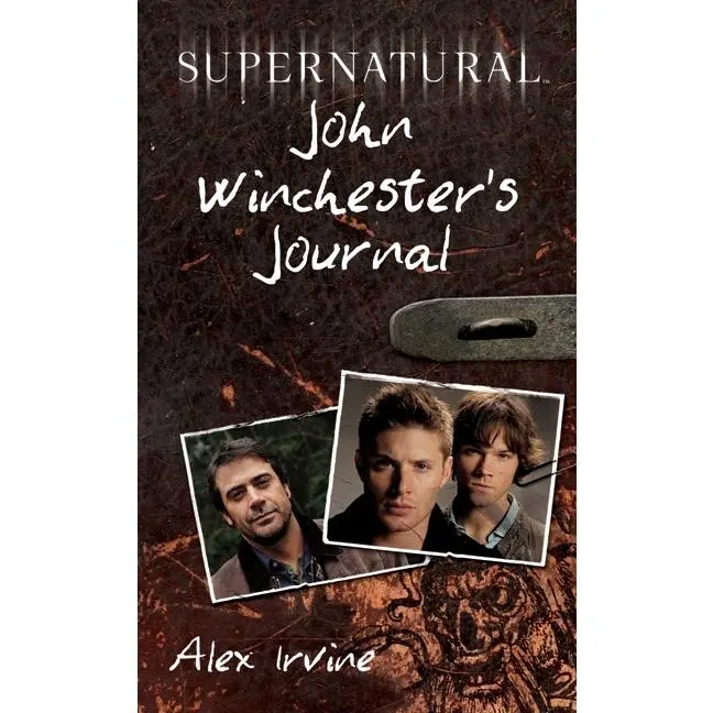 Supernatural: John Winchester's Journal by Alex Irvine [Hardback Book]