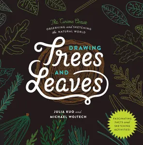 USED-Drawing Trees and Leaves: Observing and Sketching the Natural World by Kuo, Julia (Paperback)