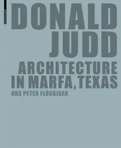 USED-Donald Judd: Architecture in Marfa, Texas (German and English Edition) by Urs Peter Flückiger (Hardcover)