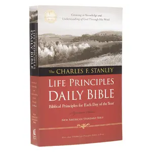 NASB, The Charles F. Stanley Life Principles Daily Bible, Paperback: Holy Bible, New American Standard Bible by Charles F. Stanley||Thomas Nelson [Paperback Book]