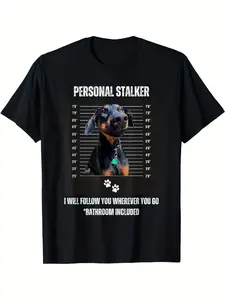 Funny Doberman Pinscher Owner T-Shirt - Personal Stalker Dobie Dobe Mom Dad Gift, 220gsm Heavyweight-Like Dog Lover Shirt with Mugshot Design & Doberman Puppy, Unisex Casual Wear for Dobie Owners (Machine Washable)