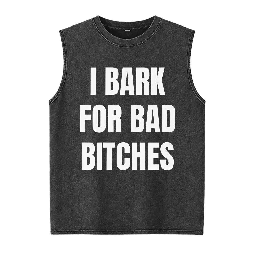 I Bark for Bad B*tches Washed Vest, Funny Shirt for Men, Delulu Dog Boy Sweatshirt, Gen Z Meme Humor Washed Vest Unhinged Simp Energy Hoodie