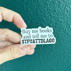 Buy me books and tell me to stfuattdlagg sticker