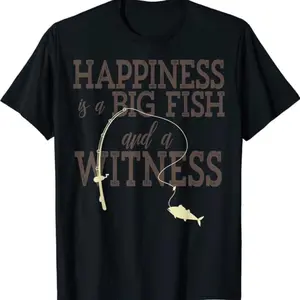 Happiness Is A Big Fish And A Witness Fun Fishing T-shirt Top Menswear