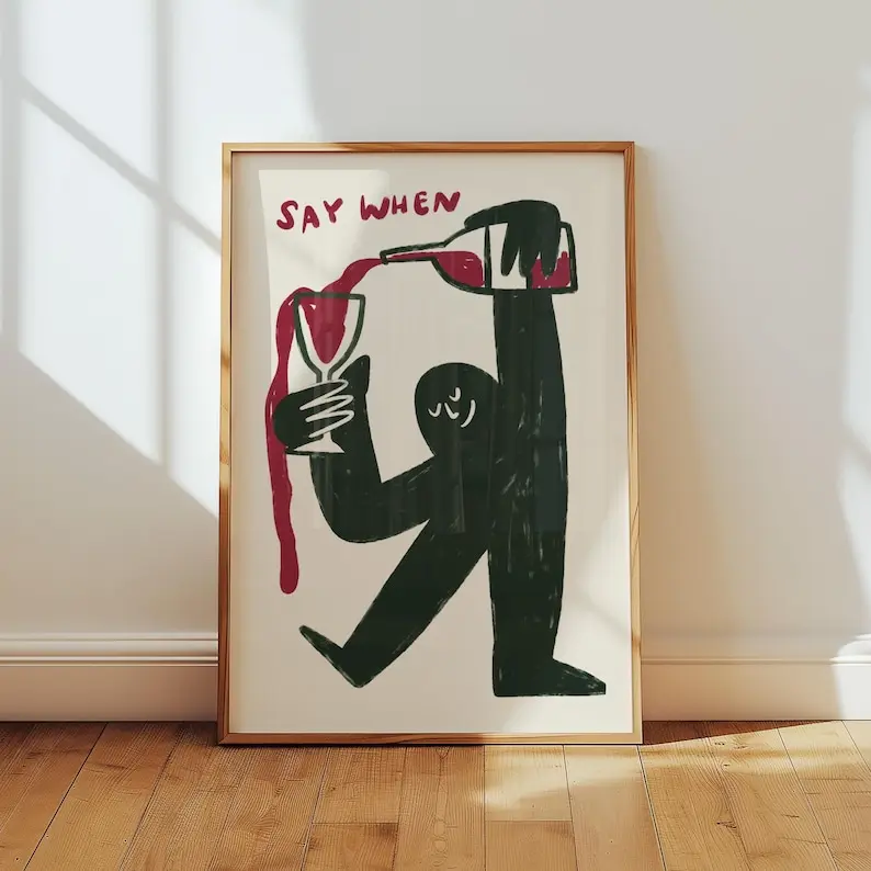 Funny Wine Wall Art, Kitchen Bar Decor, Say When Print, Bar Cart Poster, UNFRAMED
