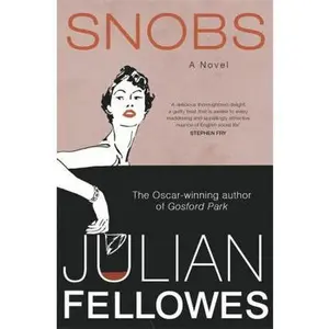 USED-Snobs by Julian Fellowes (Hardcover)