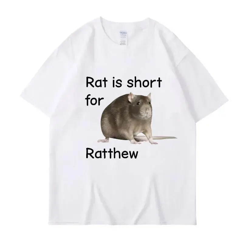 Rat Is Short for Ratthew Meme Graphic T-Shirt Men Women  Funny Joke Short Sleeve Casual T Shirt Streetwear Gifts