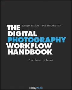 USED-The Digital Photography Workflow Handbook by Gulbins, Juergen (Hardcover)