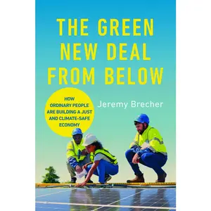 USED Book - The Green New Deal from Below: How Ordinary People Are Building a Just and Climate-Safe Economy by Brecher, Jeremy (Paperback) - english