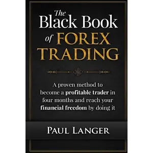 The Black Book of Forex Trading: A Proven Method to Become a Profitable Trader in Four Months and Reach Your Financial Freedom by Doing it Paperback – April 27, 2015