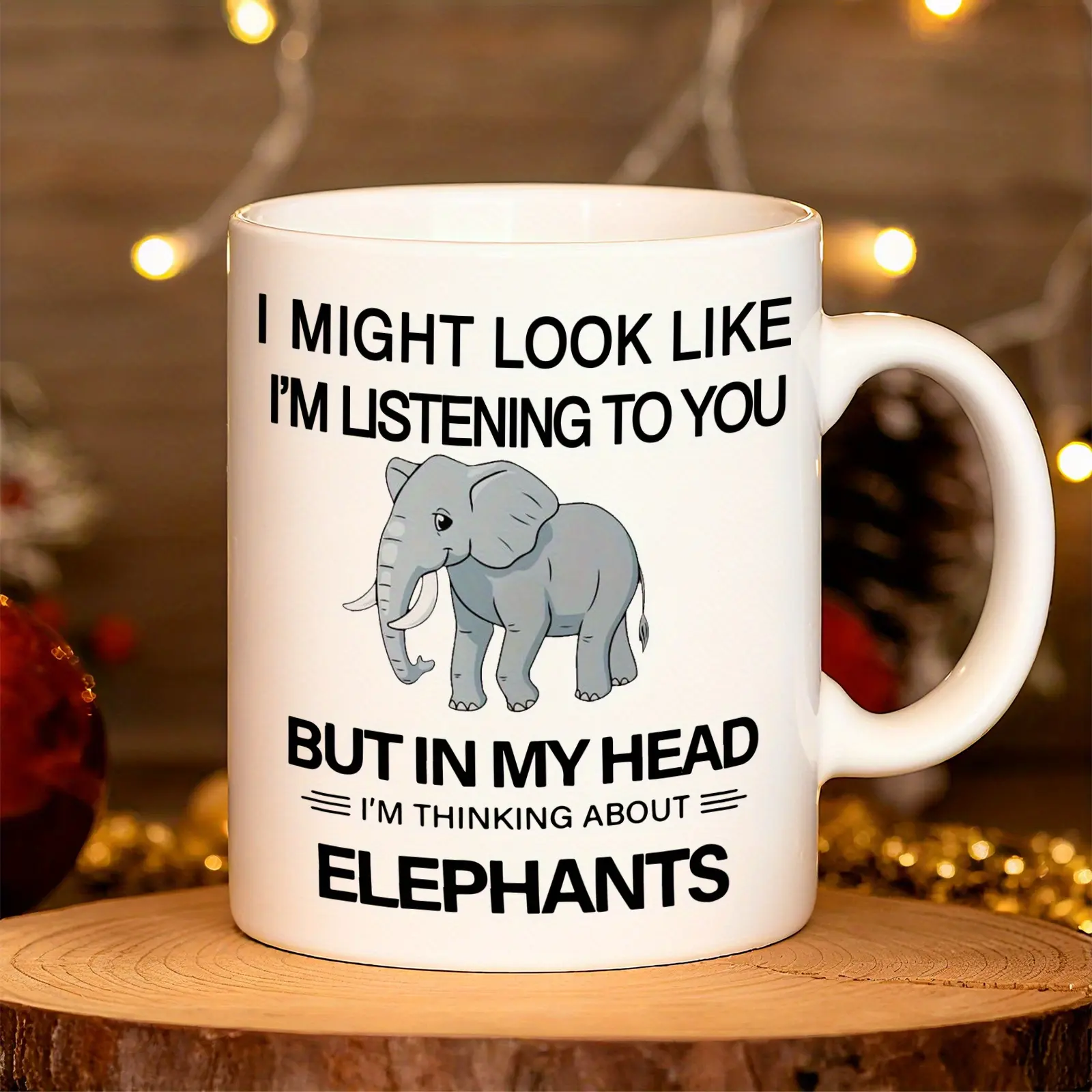 Sturdy Lightweight Ceramic Printed Elephant Mug - Sarcastic Drinkware for Coffee, Funny "I Might Look Like I’m Listening But I’m Thinking About Elephants" Design, Reusable