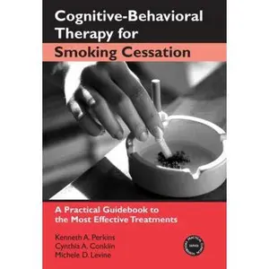 USED-Cognitive-Behavioral Therapy for Smoking Cessation: A Practical Guidebook to the Most Effective Treatments by Perkins, Kenneth A. (Paperback)