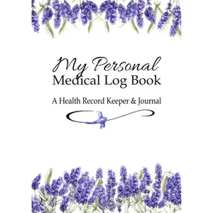 My Personal Medical Log Book / A Health Record Keeper & Journal: Simple - Organized - Complete: Track All Your Important Medical Information: Large ... Design (Personal Medical Log Book Series) Hardcover – February 12, 2023