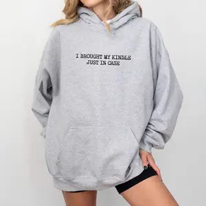 ChicCotton I Brought My Kindle Just In Case Hoodie, Kindle Lover Graphic Hoodies, Bookish Girl Hooded Sweatshirt, Reader Humor Clothing