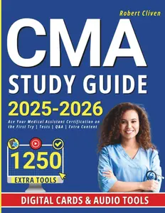 CMA Study Guide: Ace Your Medical Assistant Certification on the First Try | Tests | Q&A | Extra Content