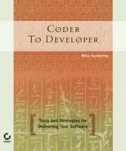 USED-Coder to Developer: Tools and Strategies for Delivering Your Software by Mike Gunderloy (Paperback)