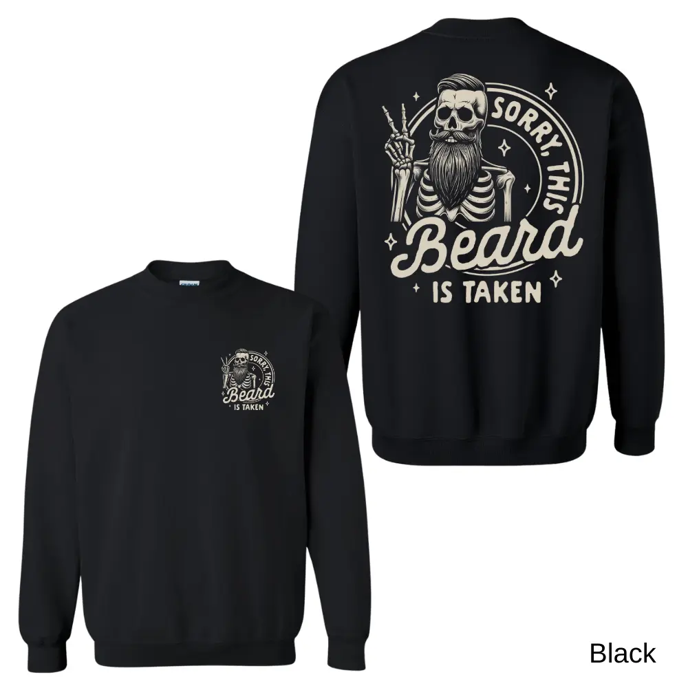 Sorry This Beard Is Taken Sweatshirt, Man With Beard Is Taken Funny Sweatshirt, Gift For Boyfriend, Gift For Husband, Dad Gift, Menswear