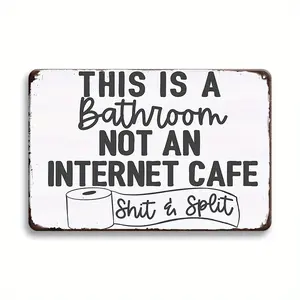 1Pc Funny Sarcastic Metal Tin Sign Funny Bathroom Quotes Bathroom Decor Signs This Is Bathroom Not An Internet Cafe & Split Artwork