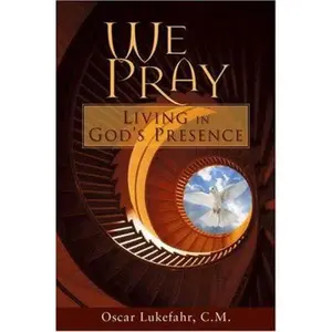 USED-We Pray: Living in God's Presence by Father Oscar Lukefahr CM (Paperback)