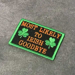 Most Likely To Irish Goodbye Funny Morale Patch 2” X 3” Hook & Loop Back for Hats Jackets Tactical Vests Plate Carriers EDC Gear & Humor Patch Collectors