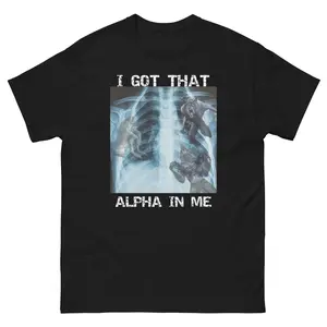 I got that Alpha in me  Werewolf Ripping Meme Alpha Wolf T-Shirt Classic Cotton Fabric Menswear Streetwear Top Unisex Hem Polyester Sleeves graphic tees