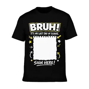 Bruh It'S My Last Day Of School Sign My T- Shirt For Boys Soft Fabric Comfortable Short Sleeve Tees Perfect For Boys Shirts Boy Girl Best Gift