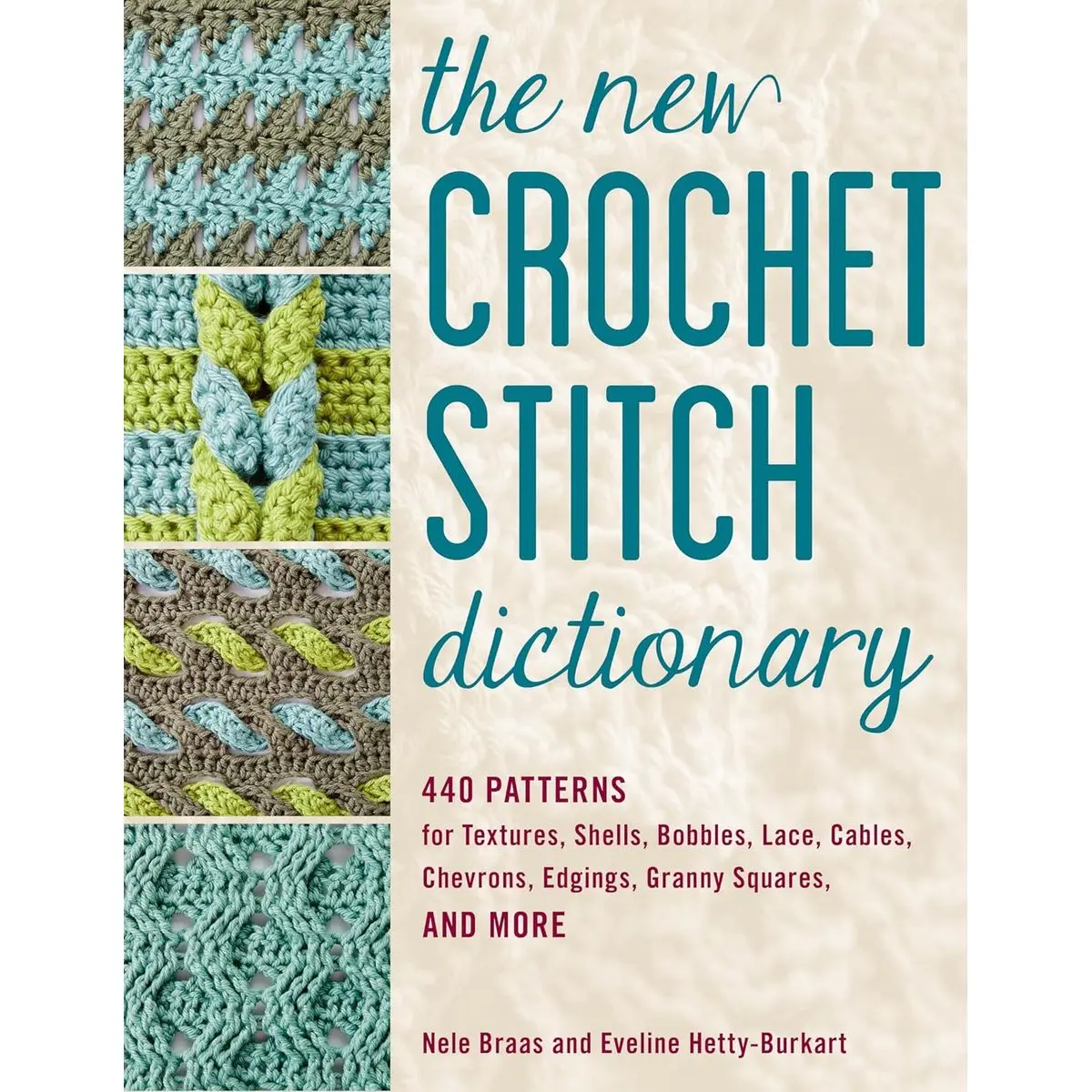The New Crochet Stitch Dictionary: 440 Patterns for Textures, Shells, Bobbles, Lace, Cables, Chevrons, Edgings, Granny Squares, and More Paperback – May 1, 2021