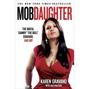USED-Mob Daughter: The Mafia, Sammy the Bull Gravano, and Me! by Gravano, Karen (Paperback)