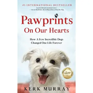 USED-Pawprints On Our Hearts: How A Few Incredible Dogs Changed One Life Forever by Murray, Kerk (Paperback)