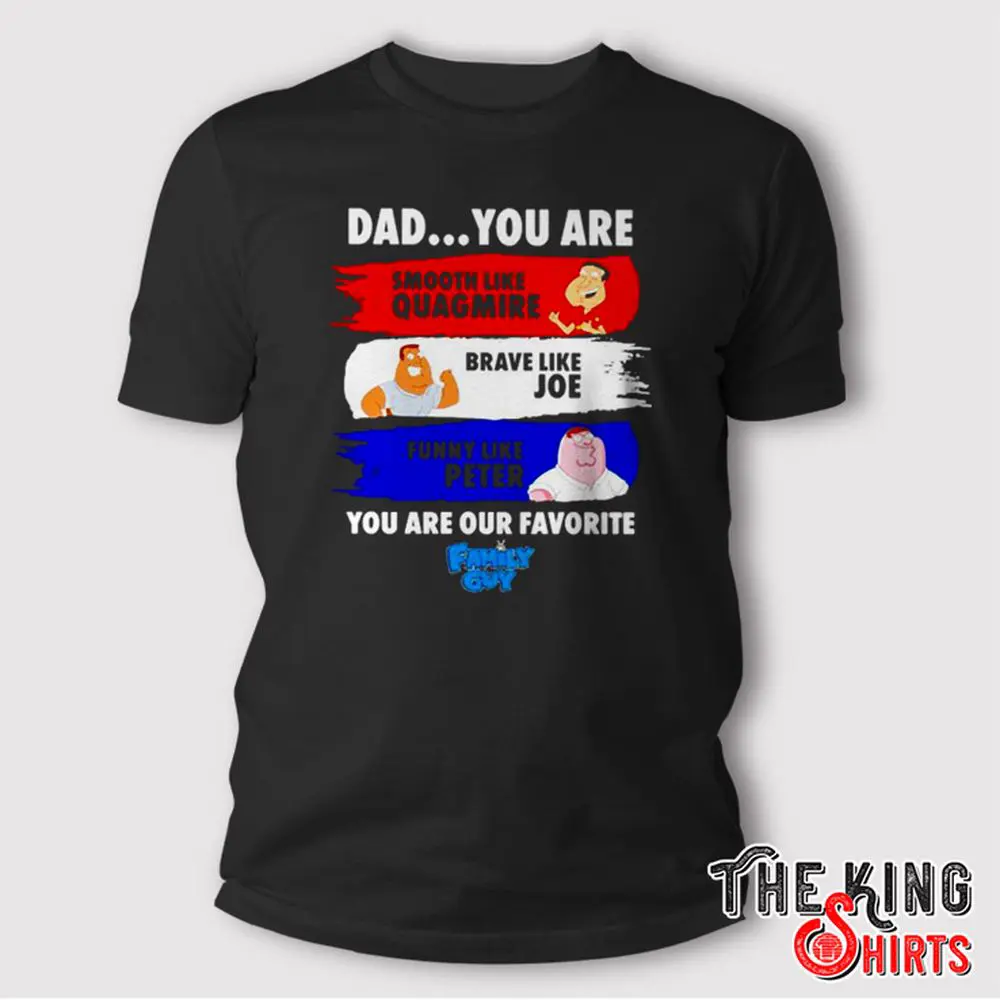 Family Guy Dad You Are Smooth Like Quagmire T Shirt