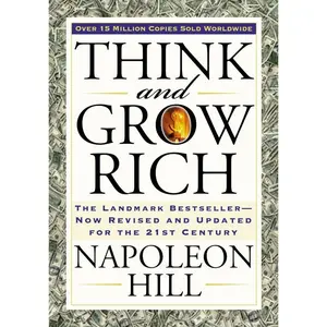Think and Grow Rich: The Landmark Now Revised and Updated for the 21st Century (Think and Grow Rich Series)