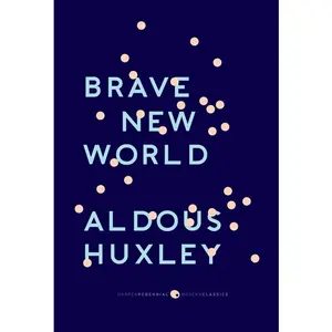 Brave New World (Harper Perennial Deluxe Editions) by Aldous Huxley [Paperback Book]