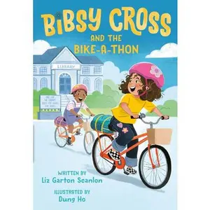 Bibsy Cross and the Bike-A-Thon -- Liz Garton Scanlon, Hardcover
