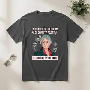 I'm Going To Get Ice Cream Or Commit A Felony Vintage T-Shirt, Dorothy Zbornak Shirt, Golden Girls Stay Golden Tee