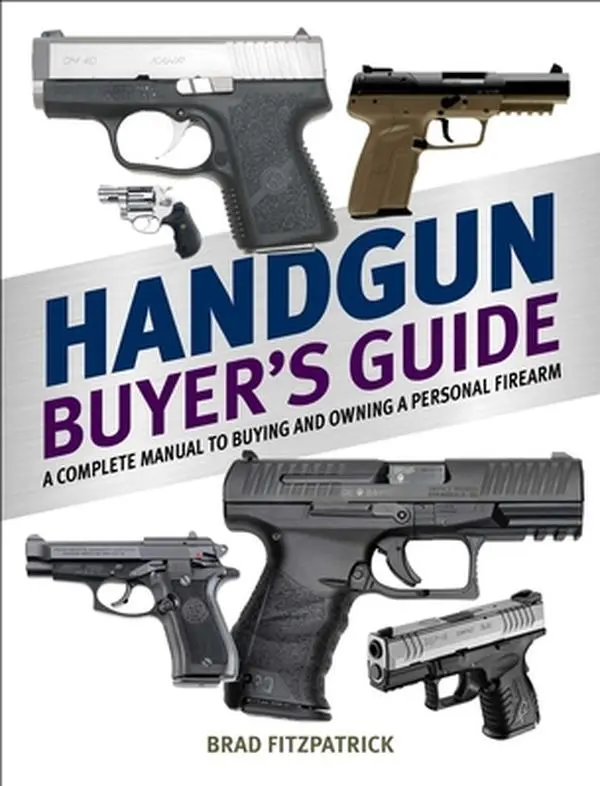 USED Book - Handgun Buyer's Guide: A Complete Manual to Buying and Owning a Personal Firearm by Fitzpatrick, Brad (Paperback) - english
