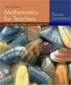 USED-Mathematics for Teachers: An Interactive Approach for Grades K-8 (with CD-ROM, BCA/iLrn™ Tutorial, and InfoTrac) (Available Titles CengageNOW) by Thomas Sonnabend (Hardcover)