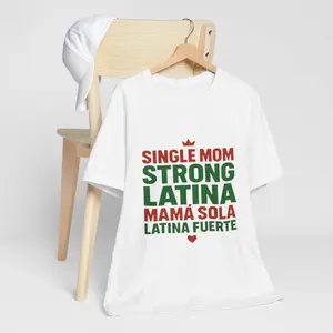 Single Mom Strong Latina Mama Sola Tee | Latina Fuerte Pride Shirt