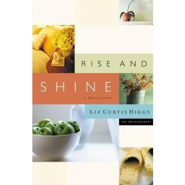 USED Book - Rise And Shine A Devotional by Liz Curtis Higgs (Hardcover) - english