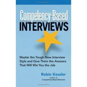 USED-Competency-Based Interviews: Master the Tough New Interview Style And Give Them the Answers That Will Win You the Job by Robin Kessler (Paperback)