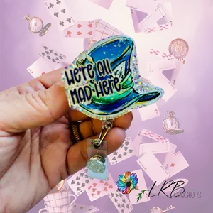 We're All Mad Here Badge ~ Retractable ID Badge Holder ~ Customizable ~ Handmade ~ Nurse Badge Reel ~ Teacher Lanyard ~ Magnetic Pin ~ Stethoscope Tag ~ Magnet ~ Phone Grip