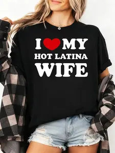 I Love Hot My Latina Wife Fitted Casual Geometric Graphic T-Shirt - Romantic Spousal Affection Tee, Top