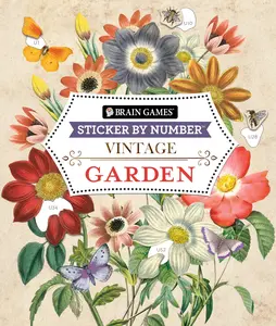 Brain Games - Sticker by Number - Vintage: Garden (28 Images to Sticker) -- Publications International Ltd - Paperback