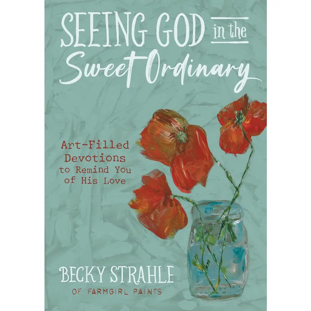 USED Book - Seeing God in the Sweet Ordinary: Art-Filled Devotions to Remind You of His Love by Strahle, Becky (Hardcover) - english