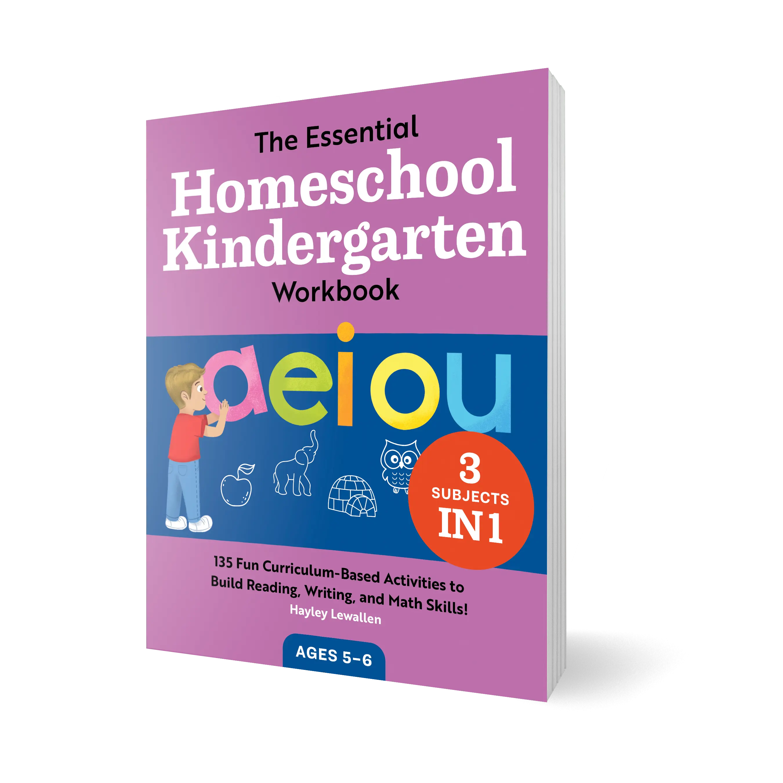 The Essential Homeschool Kindergarten Workbook: 135 Fun Curriculum-Based Activities for Reading, Writing & Math | Summer Learning for Kindergarten