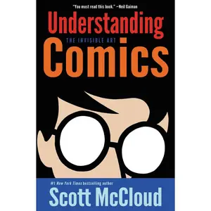 Understanding Comics by Scott McCloud [Paperback Book]