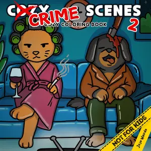 Cozy Crime Scenes 2: A Parodic Cute and Comfy Coloring Book for Adults – 40 Hand-Drawn Hygge vibes Crime Scenes to Color for Stress Relief: The ... friends who love coloring - but not for kids Paperback