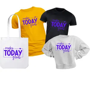 Make Today Great Screen Print Transfer Make Today Great Screen Print Transfer