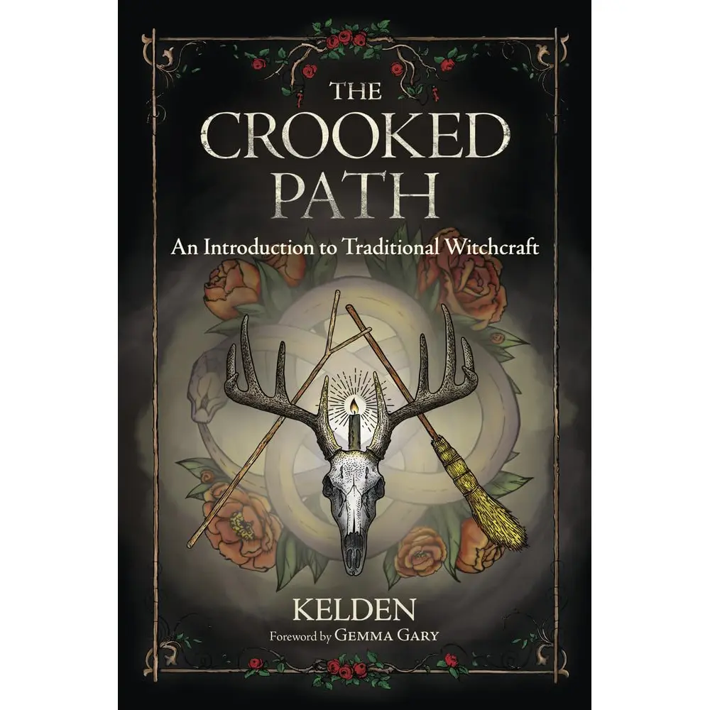 The Crooked Path by Kelden — Intro to Traditional Witchcraft &amp; Sabbatic Craft