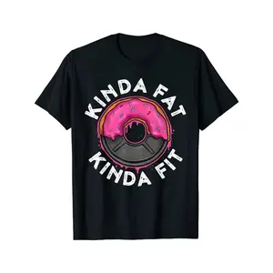 [100%25 Cotton] Summer Short Sleeves T Shirts NEW! Gym Workout Kinda Fat Kinda Fit Funny Doughnut Gift T-Shirt - MADE IN USA T-Shirt For Men And Women