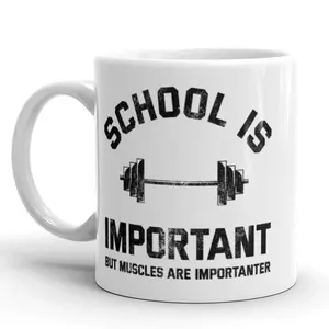 School Is Important But Muscles Are Importanter Coffee Mug - 11oz Funny Coffee Mugs Ceramic Printed Drinkware Cup